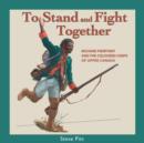 Image for To Stand and Fight Together: Richard Pierpoint and the Coloured Corps of Upper Canada : 1