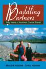 Image for Paddling partners: fifty years of northern canoe travel