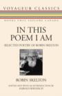Image for In this poem I am: selected poetry of Robin Skelton