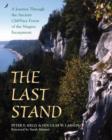 Image for The Last Stand: A Journey Through the Ancient Cliff-Face Forest of the Niagara Escarpment