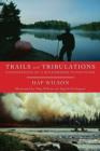 Image for Trails and Tribulations: Confessions of a Wilderness Pathfinder