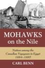 Image for Mohawks on the Nile: natives among the Canadian Voyageurs in Egypt, 1884-1885