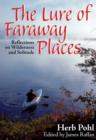 Image for The Lure of Faraway Places: Reflections on Wilderness and Solitude
