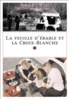 Image for La feuille d&#39;erable et la Croix-Blanche