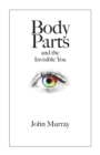 Image for Body Parts and the Invisible You