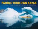 Image for Paddle your own kayak  : an illustrated guide to the art of kayaking