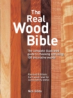 Image for The real wood bible  : the complete illustrated guide to choosing and using 100 decorative woods