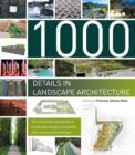Image for 1000 details in landscape architecture  : a selection of the world&#39;s most interesting landscape elements
