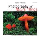 Image for Photography of natural things  : a nature &amp; environment workshop for film and digital photography