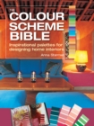 Image for The color scheme bible  : inspirational palettes for designing home interiors