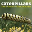 Image for Caterpillars  : find, identify, raise your own