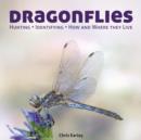 Image for Dragonflies: Hunting - Identifying - How and Where They Live