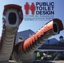 Image for Public toilet design  : from hotels, bars, restaurants, civic buildings and businesses worldwide