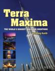 Image for Terra maxima  : the world&#39;s biggest man-made creations
