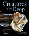 Image for Creatures of the deep  : in search of the sea&#39;s &quot;monsters&quot; and the world they live in