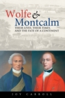 Image for Wolfe &amp; Montcalm: their lives, their times, and the fate of a continent