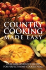 Image for Country cooking made easy: 1001 delicious recipes for perfect home-cooked meals