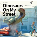 Image for Dinosaurs On My Street