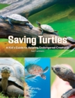 Image for Saving turtles: a kid&#39;s guide to helping endangered creatures