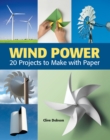 Image for Wind power: 20 projects to make with paper