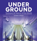Image for Under ground  : subways &amp; metros of the world