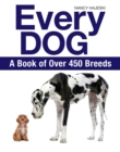 Image for Every dog  : a book of over 450 breeds