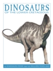 Image for Dinosaurs of the Lower Cretaceous  : 25 dinosaurs from 144-127 million years ago