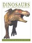 Image for Dinosaurs of the Upper Cretaceous  : 25 dinosaurs from 89-65 million years ago