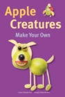 Image for Make Your Own - Apple Creatures