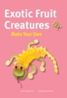 Image for Exotic fruit creatures