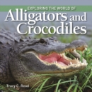 Image for Exploring the world of alligators and crocodiles
