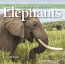 Image for Exploring the World of Elephants