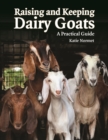 Image for Raising and keeping dairy goats  : a practical guide