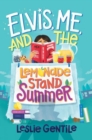 Image for Elvis, Me, and the Lemonade Stand Summer