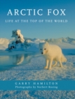 Image for Arctic Fox: Life at the Top of the World