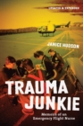 Image for Trauma junkie: memoirs of an emergency flight nurse