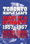 Image for Toronto Maple Leafs: Diary of a Dynasty, 1957--1967