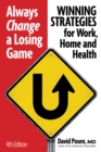 Image for Always change a losing game: winning strategies for work, for home and for your health
