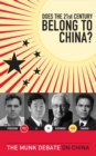 Image for Does the 21st Century Belong to China? : The Munk Debate on China