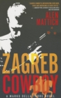 Image for Zagreb Cowboy : A Marko Della Torre Novel