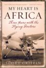Image for My Heart Is Africa: A Flying Adventure