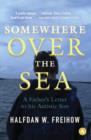 Image for Somewhere Over the Sea: A Father&#39;s Letter to His Autistic Son