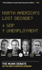 Image for North America&#39;s Lost Decade?: The Munk Debate on the North American Economy
