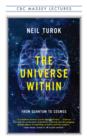 Image for The universe within: from quantum to cosmos