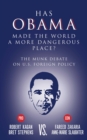 Image for Has Obama Made the World a More Dangerous Place? : The Munk Debate on U.S. Foreign Policy