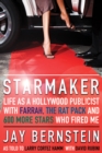 Image for Starmaker: life as a Hollywood publicist with Farrah, the Rat Pack and 600 more stars who fired me