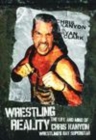 Image for Wrestling reality: the life and mind of Chris Kanyon, wrestling&#39;s gay superstar