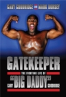 Image for Gatekeeper: the fighting life of Gary &quot;Big Daddy&quot; Goodridge