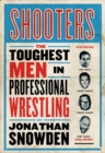 Image for Shooters: The Toughest Men in Professional Wrestling