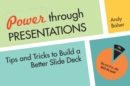 Image for Power through presentations: tips and tricks to build better PowerPoint slides